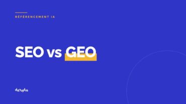 SEO vs GEO : comment être visible sur Google ET sur les IA (ChatGPT, Perplexity) en 2026