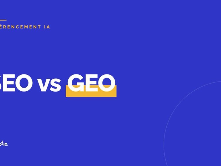 SEO vs GEO : comment être visible sur Google ET sur les IA (ChatGPT, Perplexity) en 2026